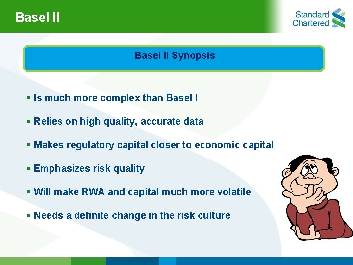 Basel ll Synopsis § Is much more complex than Basel I § Relies on