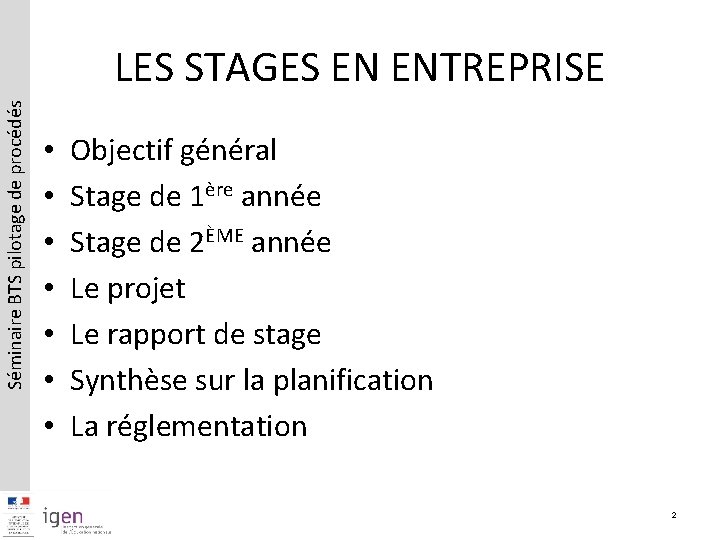 Séminaire BTS pilotage de procédés LES STAGES EN ENTREPRISE • • Objectif général Stage