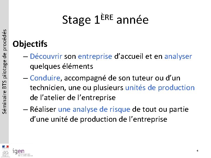 Séminaire BTS pilotage de procédés Stage 1ÈRE année Objectifs – Découvrir son entreprise d’accueil