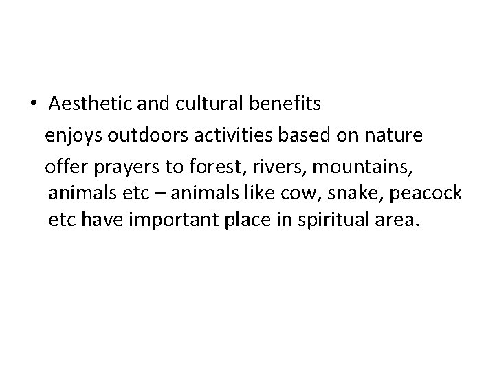  • Aesthetic and cultural benefits enjoys outdoors activities based on nature offer prayers