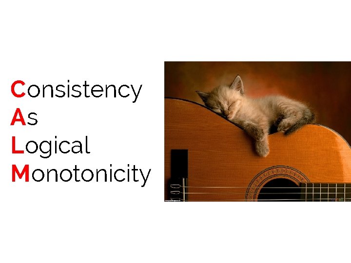 Consistency As Logical Monotonicity 