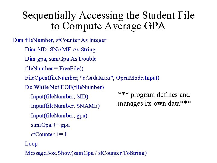 Sequentially Accessing the Student File to Compute Average GPA Dim file. Number, st. Counter