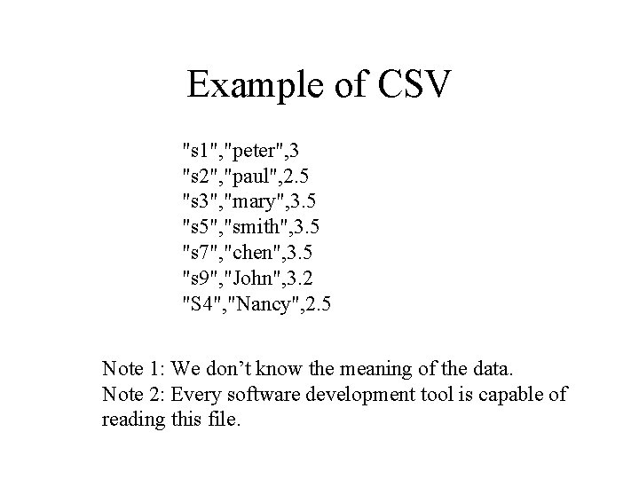 Example of CSV "s 1", "peter", 3 "s 2", "paul", 2. 5 "s 3",