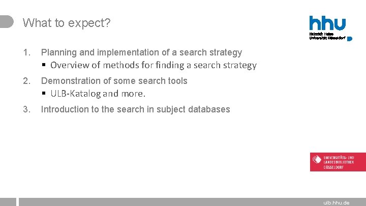 What to expect? 1. Planning and implementation of a search strategy § Overview of