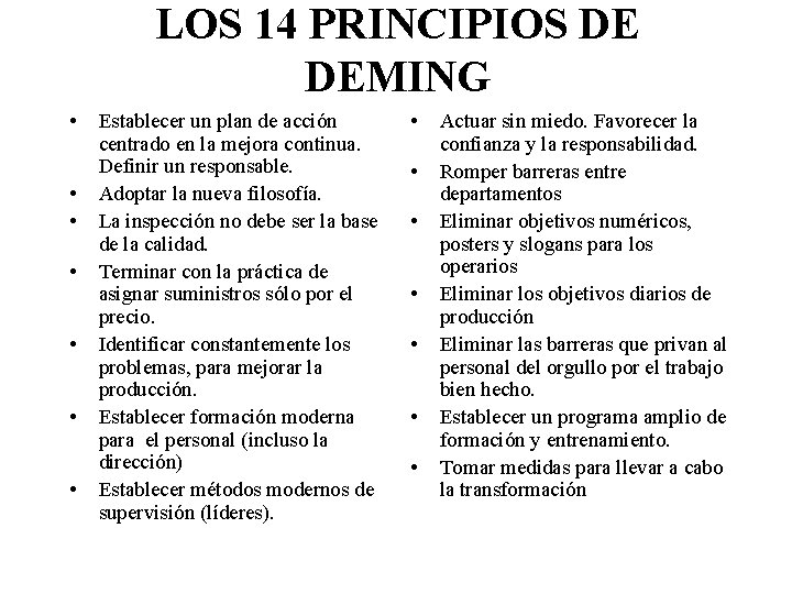 LOS 14 PRINCIPIOS DE DEMING • • Establecer un plan de acción centrado en