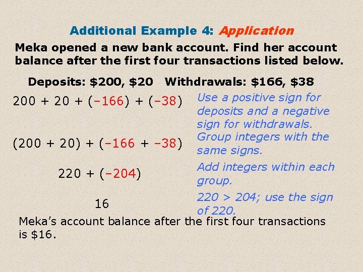 Additional Example 4: Application Meka opened a new bank account. Find her account balance