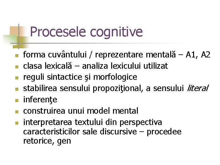 Procesele cognitive n n n n forma cuvântului / reprezentare mentală – A 1,