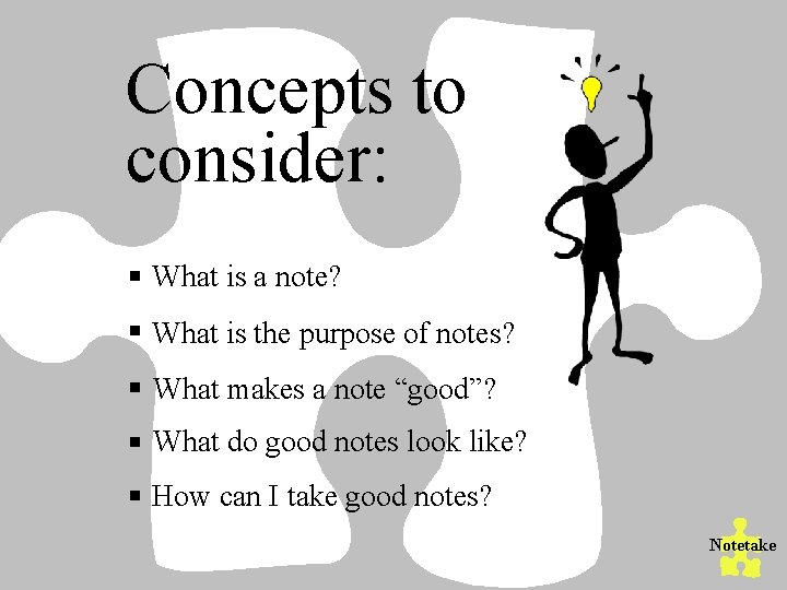 Concepts to consider: What is a note? What is the purpose of notes? What