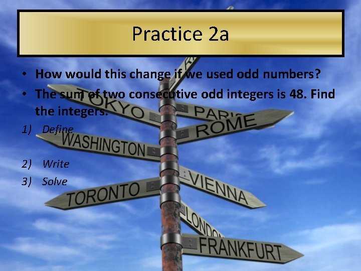 Practice 2 a • How would this change if we used odd numbers? •