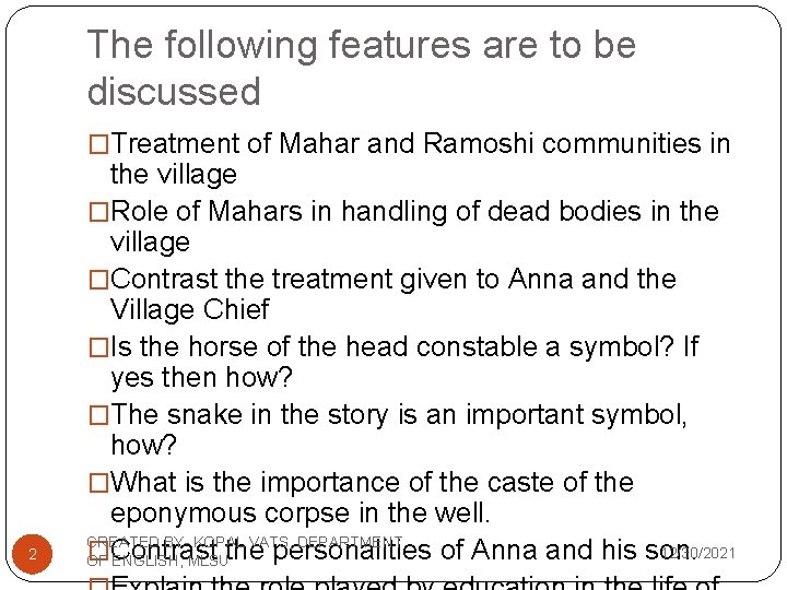 The following features are to be discussed �Treatment of Mahar and Ramoshi communities in