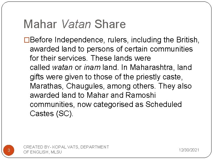 Mahar Vatan Share �Before Independence, rulers, including the British, awarded land to persons of