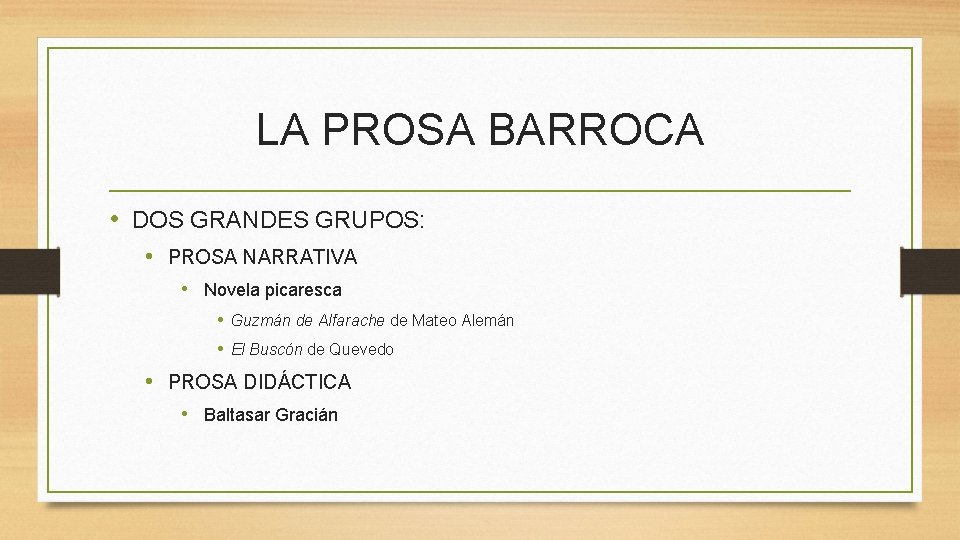 LA PROSA BARROCA • DOS GRANDES GRUPOS: • PROSA NARRATIVA • Novela picaresca •