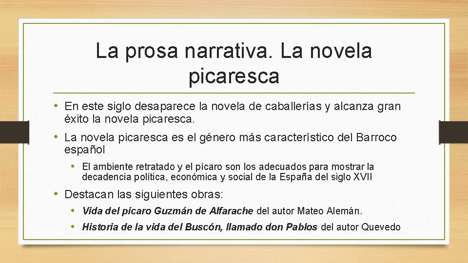 La prosa narrativa. La novela picaresca • En este siglo desaparece la novela de
