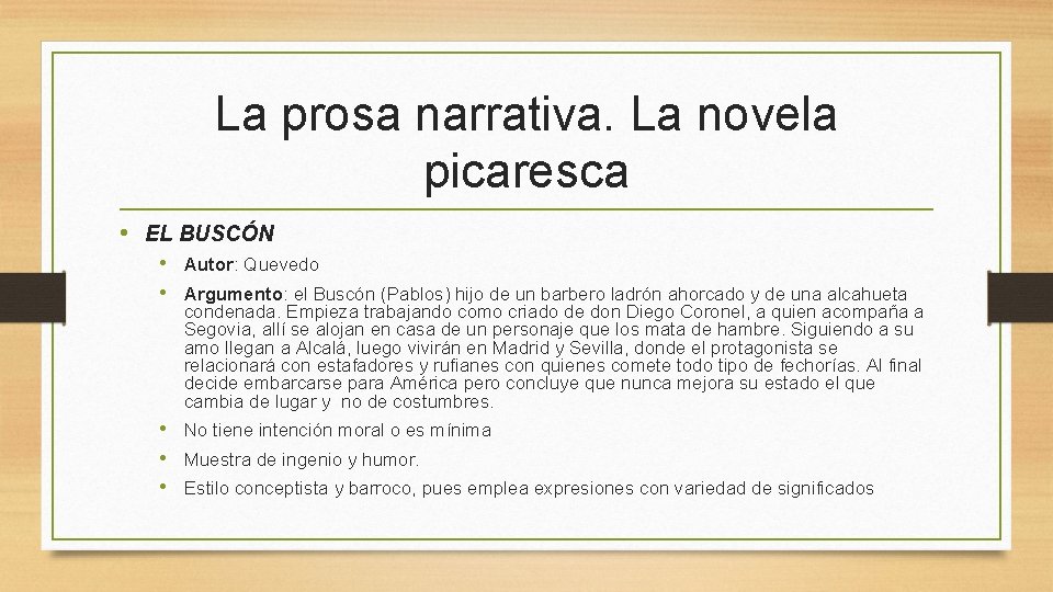 La prosa narrativa. La novela picaresca • EL BUSCÓN • Autor: Quevedo • Argumento: