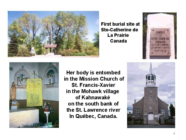 First burial site at Ste-Catherine de La Prairie Canada Her body is entombed in