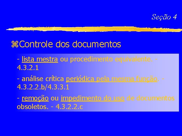 Seção 4 z. Controle dos documentos - lista mestra ou procedimento equivalente. 4. 3.