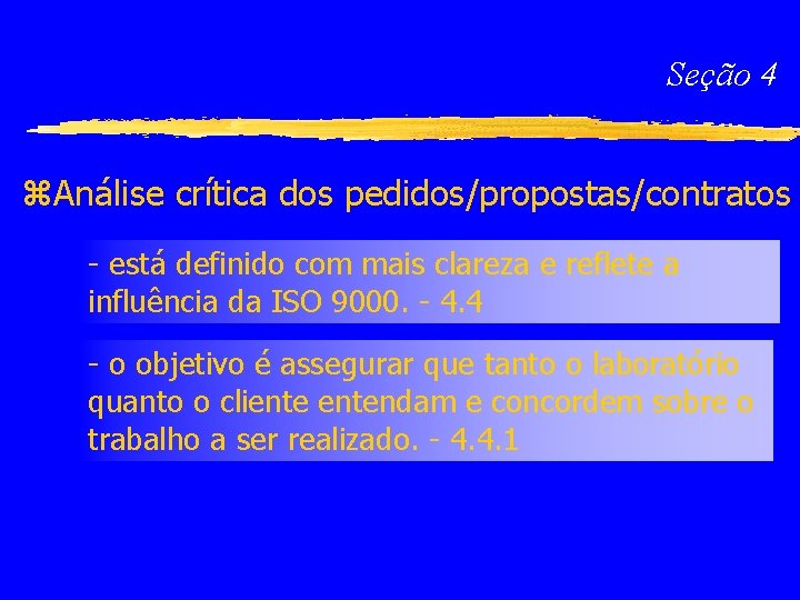 Seção 4 z. Análise crítica dos pedidos/propostas/contratos - está definido com mais clareza e