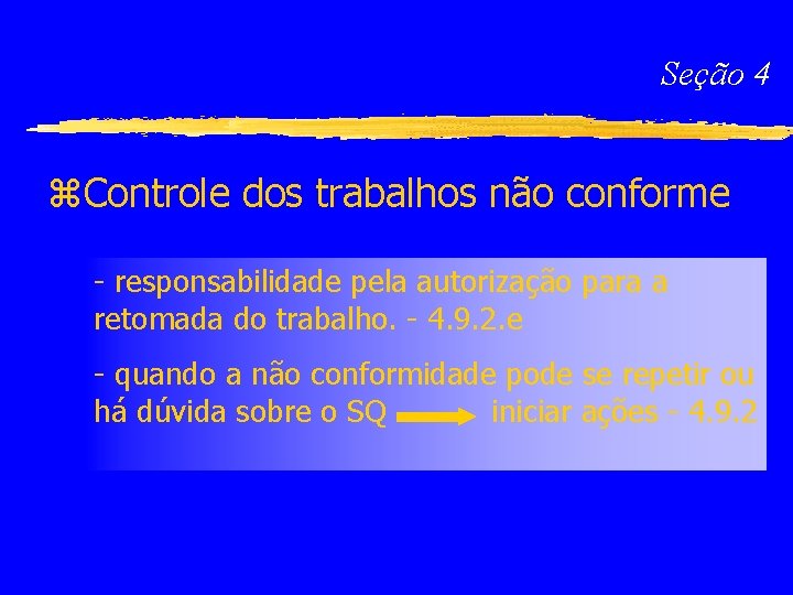 Seção 4 z. Controle dos trabalhos não conforme - responsabilidade pela autorização para a