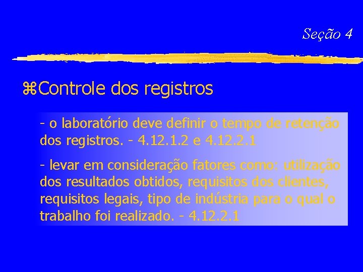 Seção 4 z. Controle dos registros - o laboratório deve definir o tempo de