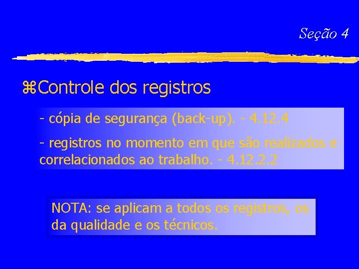 Seção 4 z. Controle dos registros - cópia de segurança (back-up). - 4. 12.