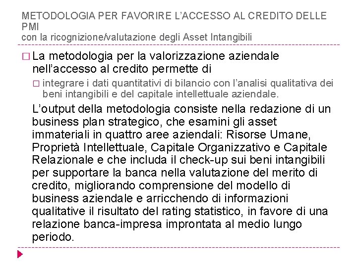 METODOLOGIA PER FAVORIRE L’ACCESSO AL CREDITO DELLE PMI con la ricognizione/valutazione degli Asset Intangibili