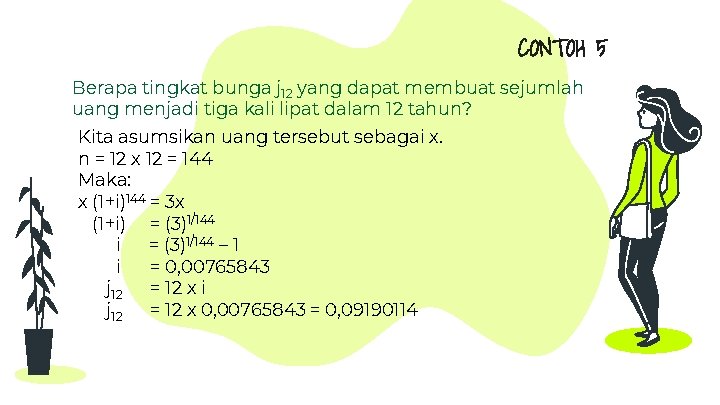 CONTOH 5 Berapa tingkat bunga j 12 yang dapat membuat sejumlah uang menjadi tiga