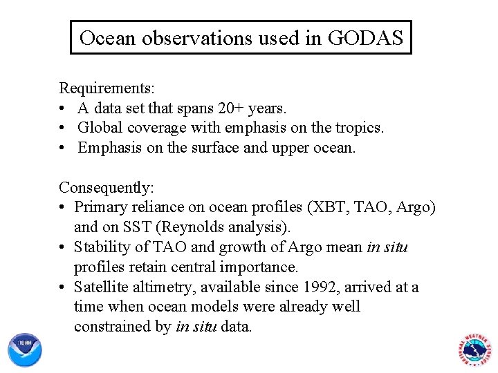 Ocean observations used in GODAS Requirements: • A data set that spans 20+ years.