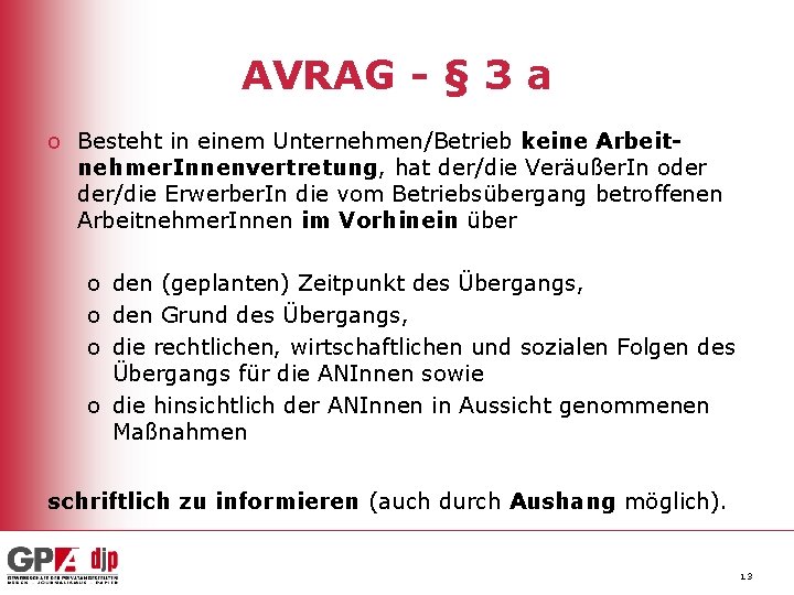 AVRAG - § 3 a o Besteht in einem Unternehmen/Betrieb keine Arbeitnehmer. Innenvertretung, hat