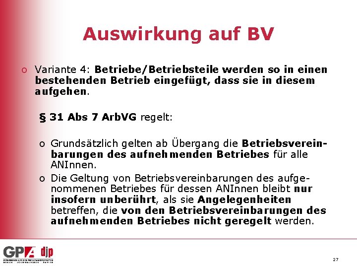 Auswirkung auf BV o Variante 4: Betriebe/Betriebsteile werden so in einen bestehenden Betrieb eingefügt,