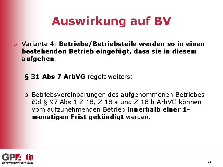 Auswirkung auf BV o Variante 4: Betriebe/Betriebsteile werden so in einen bestehenden Betrieb eingefügt,