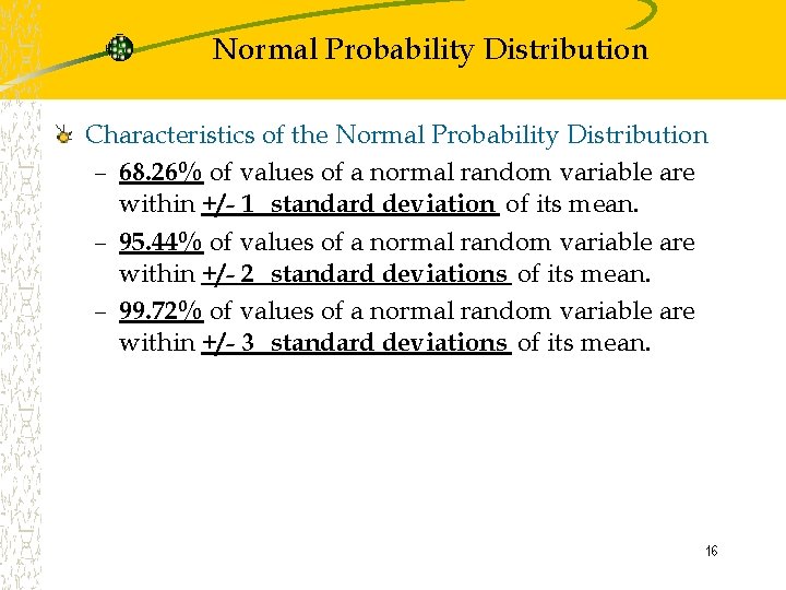 Normal Probability Distribution Characteristics of the Normal Probability Distribution – 68. 26% of values