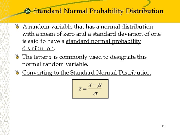 Standard Normal Probability Distribution A random variable that has a normal distribution with a