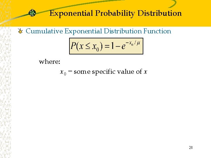 Exponential Probability Distribution Cumulative Exponential Distribution Function where: x 0 = some specific value