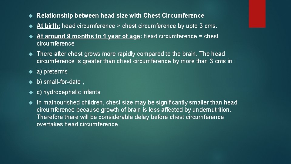  Relationship between head size with Chest Circumference At birth: head circumference > chest