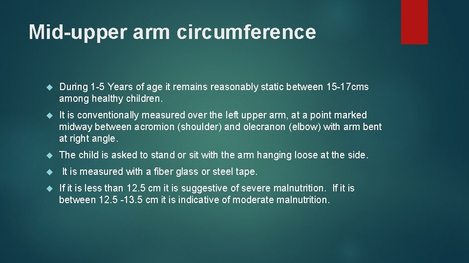 Mid-upper arm circumference During 1 -5 Years of age it remains reasonably static between