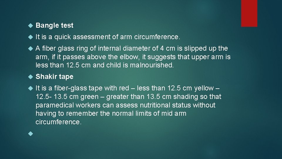  Bangle test It is a quick assessment of arm circumference. A fiber glass