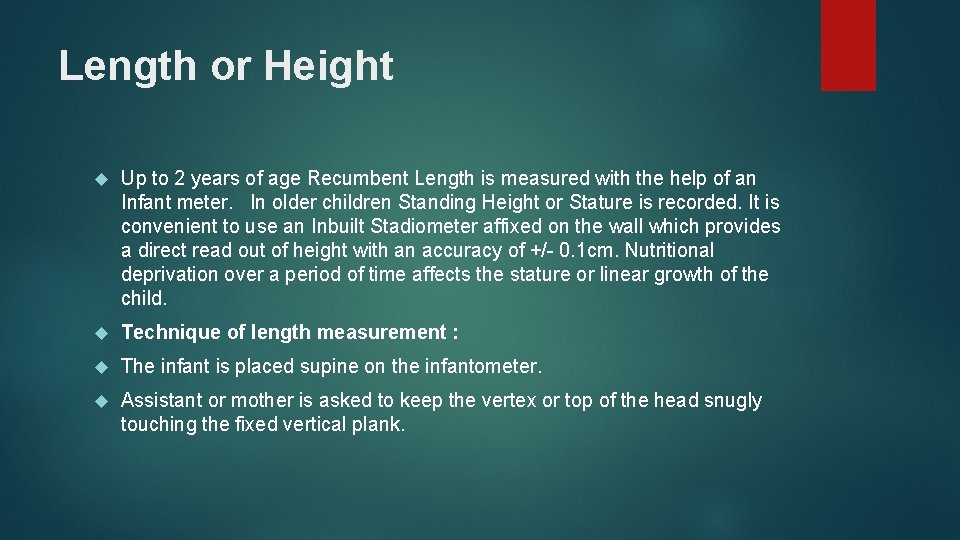 Length or Height Up to 2 years of age Recumbent Length is measured with
