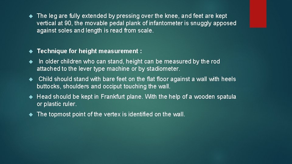  The leg are fully extended by pressing over the knee, and feet are