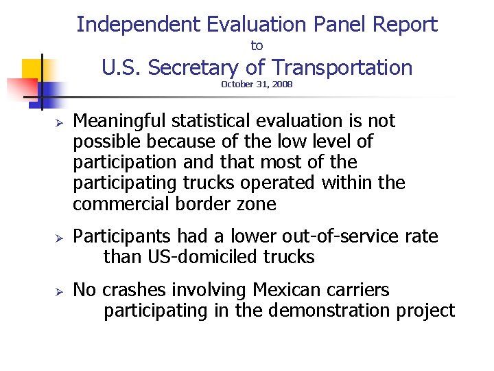 Independent Evaluation Panel Report to U. S. Secretary of Transportation October 31, 2008 Ø