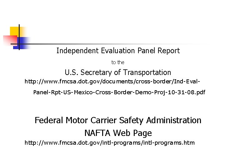 Independent Evaluation Panel Report to the U. S. Secretary of Transportation http: //www. fmcsa.