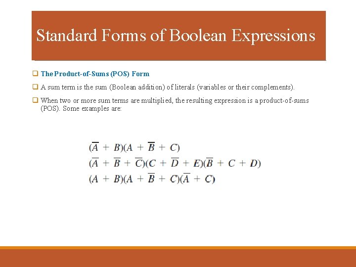 Standard Forms of Boolean Expressions q The Product-of-Sums (POS) Form q A sum term Standard Forms of Boolean Expressions q The Product-of-Sums (POS) Form q A sum term