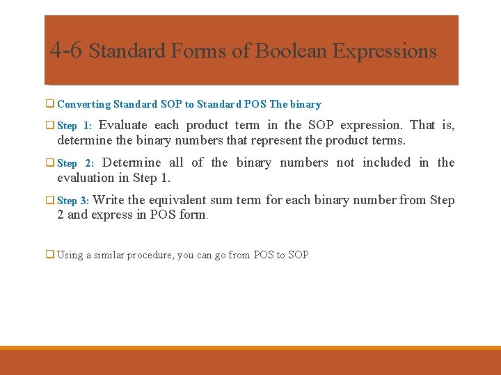 4 -6 Standard Forms of Boolean Expressions q Converting Standard SOP to Standard POS 4 -6 Standard Forms of Boolean Expressions q Converting Standard SOP to Standard POS