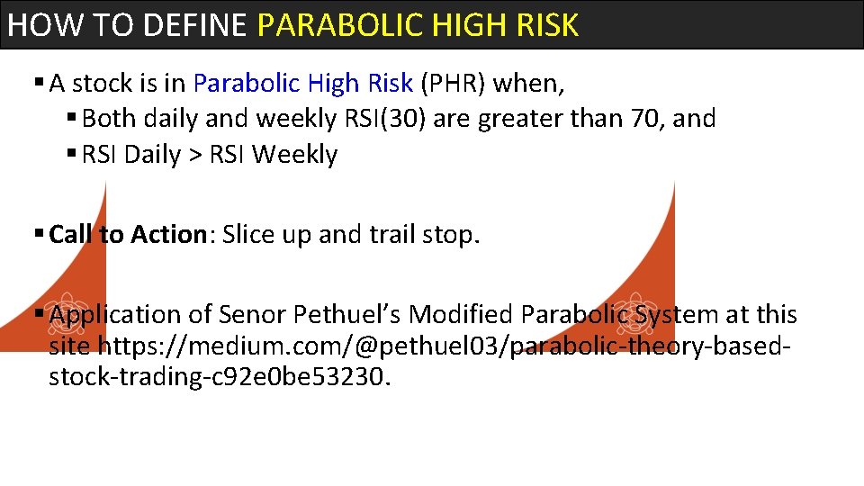 HOW TO DEFINE PARABOLIC HIGH RISK § A stock is in Parabolic High Risk