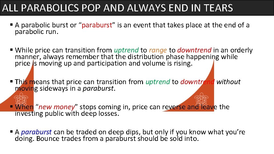 ALL PARABOLICS POP AND ALWAYS END IN TEARS § A parabolic burst or “paraburst”