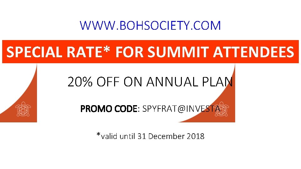 WWW. BOHSOCIETY. COM SPECIAL RATE* FOR SUMMIT ATTENDEES 20% OFF ON ANNUAL PLAN PROMO