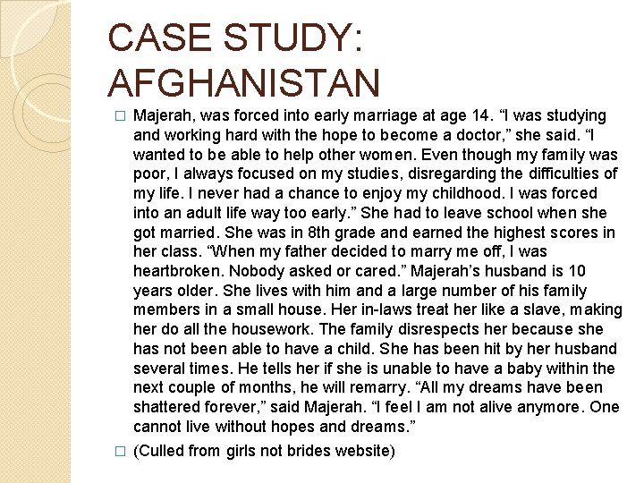 CASE STUDY: AFGHANISTAN � Majerah, was forced into early marriage at age 14. “I