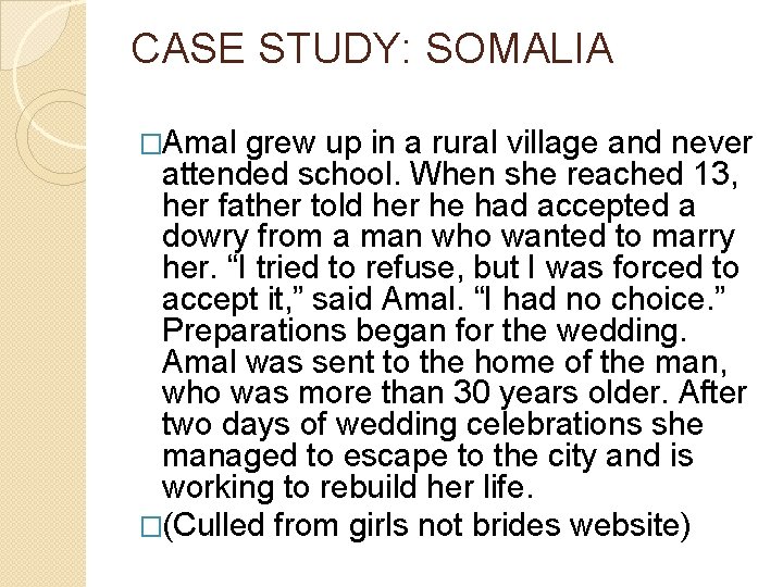 CASE STUDY: SOMALIA �Amal grew up in a rural village and never attended school.