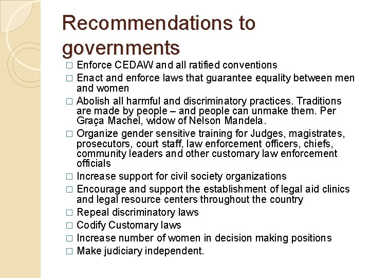 Recommendations to governments Enforce CEDAW and all ratified conventions � Enact and enforce laws