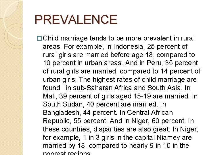 PREVALENCE � Child marriage tends to be more prevalent in rural areas. For example,