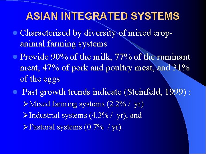 ASIAN INTEGRATED SYSTEMS l Characterised by diversity of mixed cropanimal farming systems l Provide